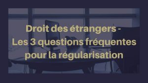 Droit des étrangers - Il est important de bien se renseigner et de prendre le temps de réfléchir à la solution qui vous convient le mieux avant de déposer une demande de régularisation en trouvant votre aide pour la régularisation