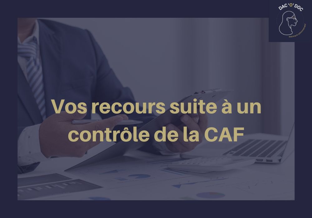 Tout savoir sur le recours suite à un contrôle de la CAF