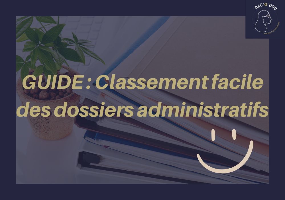 Lire la suite à propos de l’article Comment classer des dossiers administratifs facilement avec Dac’O’Doc