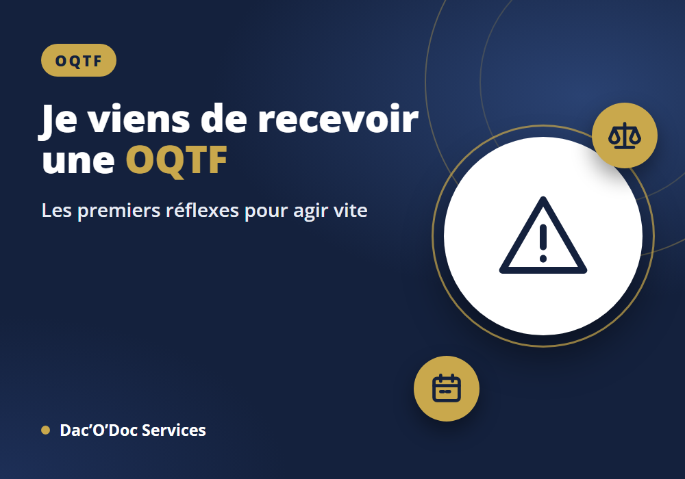 DACODOC – Je viens de recevoir une OQTF Guide complet pour agir rapidement !
