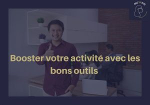 Le best des outils de travail en entreprise : Booster votre activité