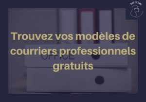 Vos modèles de courriers professionnels gratuits