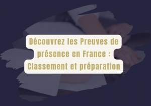 Lire la suite à propos de l’article Les Preuves de présence en France : quelles sont-elles ?
