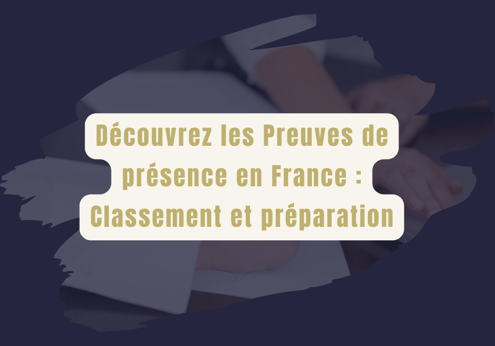 Lire la suite à propos de l’article Les Preuves de présence en France : quelles sont-elles ?