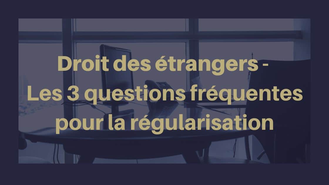 Droit des étrangers - Il est important de bien se renseigner et de prendre le temps de réfléchir à la solution qui vous convient le mieux avant de déposer une demande de régularisation en trouvant votre aide pour la régularisation