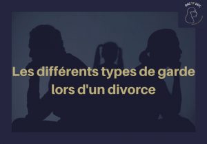 Lire la suite à propos de l’article Les différents types de garde lors d’un divorce : Trouvez le votre !