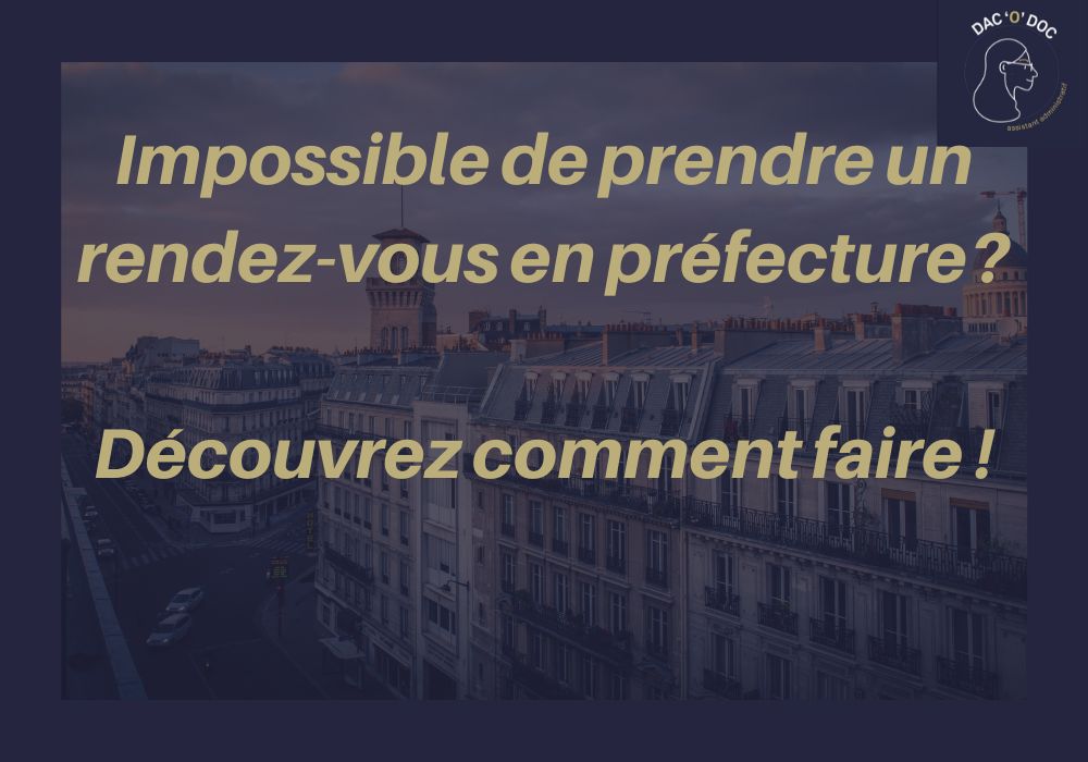 Lire la suite à propos de l’article Vos réponses pour votre demande de rendez-vous en Préfecture !