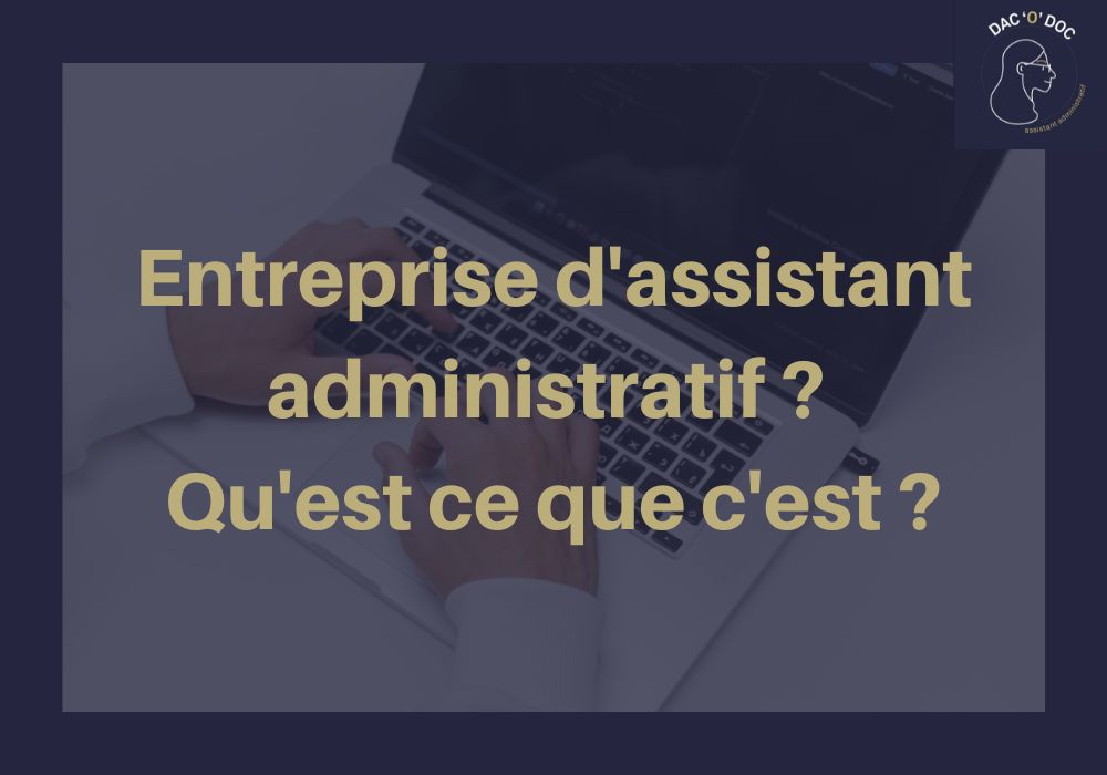 Les avantages d&rsquo;avoir un assistant administratif pour votre entreprise