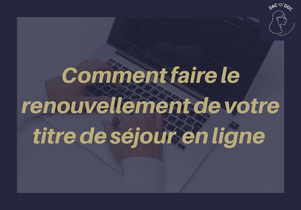 Votre renouvellement de titre de séjour en ligne