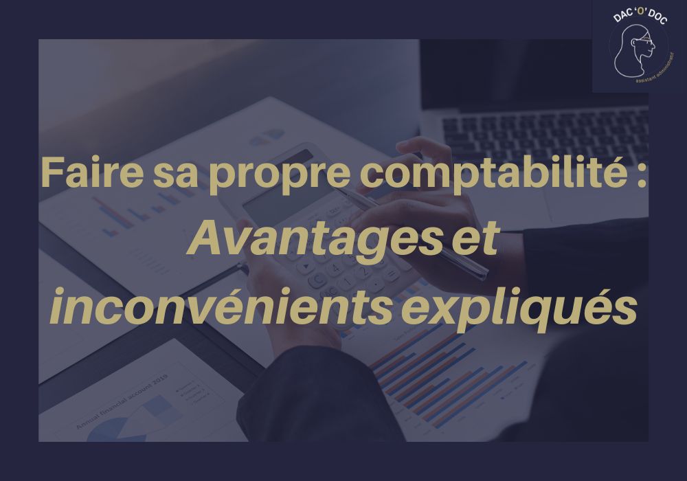Lire la suite à propos de l’article Faire sa propre comptabilité : Avantages et inconvénients expliqués