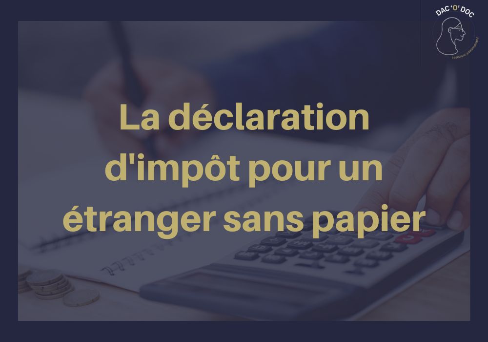 You are currently viewing La déclaration impôt pour les étrangers sans papier