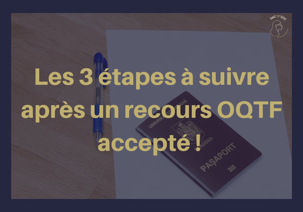 Lire la suite à propos de l’article Que faire après un recours contre une OQTF accepté : 3 possibilités !