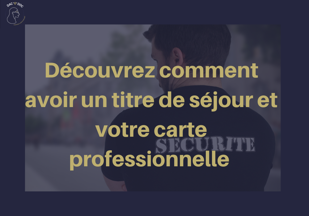 You are currently viewing La formation « agent de sécurité » pour obtenir un titre de séjour par le travail !
