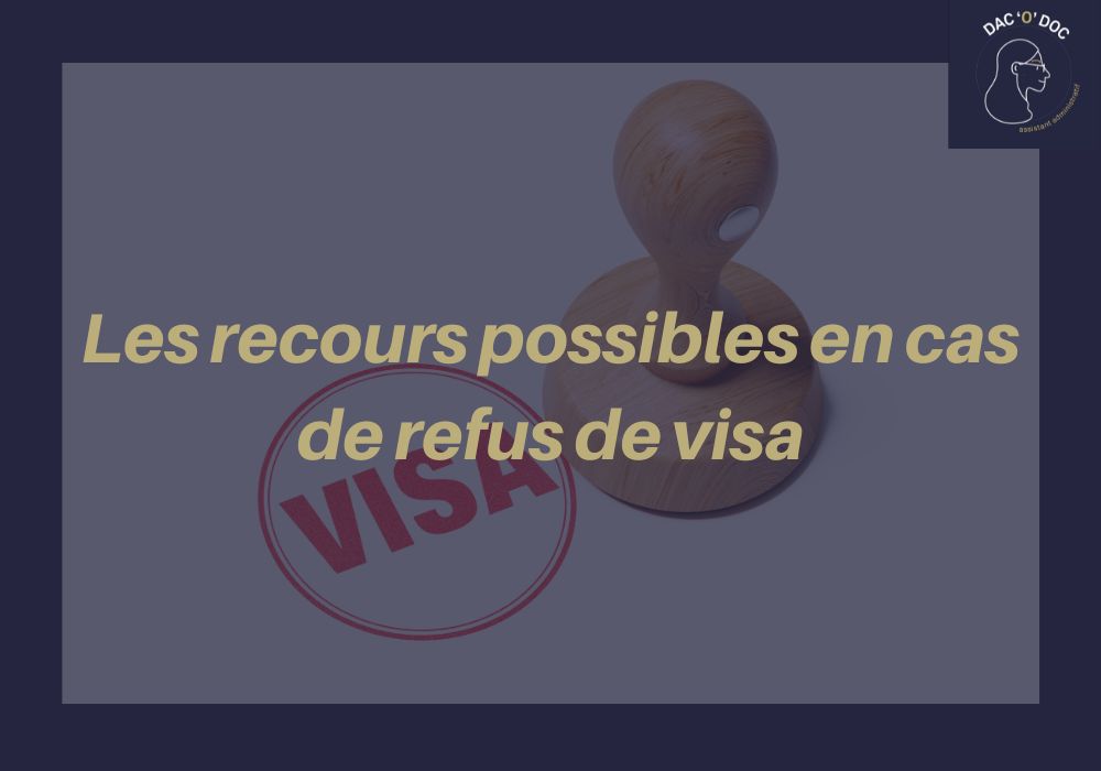Quelles sont les recours possibles en cas de refus de visa ?