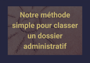 Maîtrisez votre Classement Administratif : La Clé pour une Dossier Réussi
