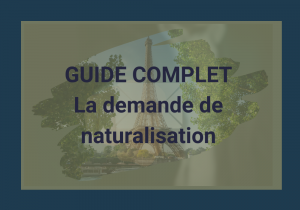 Lire la suite à propos de l’article Guide – Comment faire la demande de naturalisation française