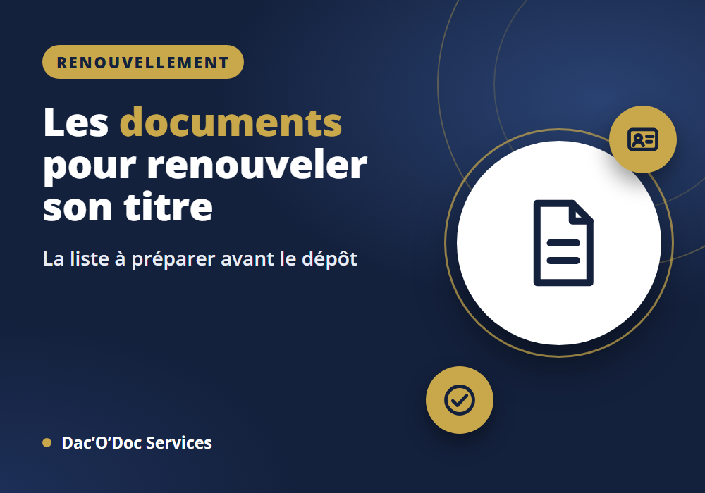 Liste des documents pour renouveler son titre de séjour