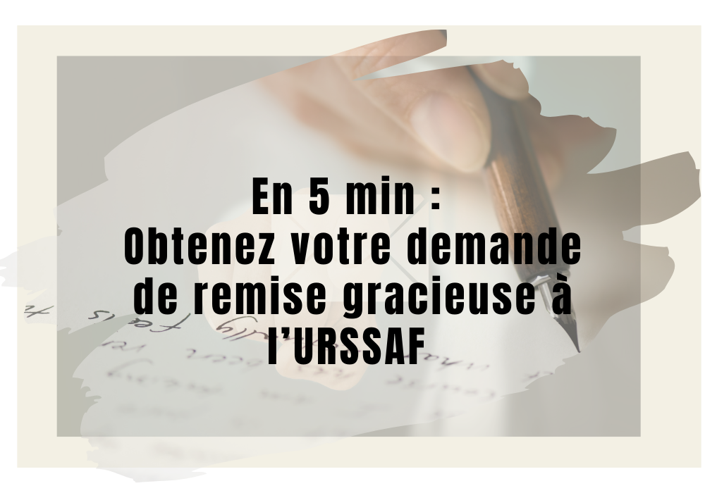 Rédigez votre demande de remise gracieuse URSSAF en 5 min - Dac'O'Doc