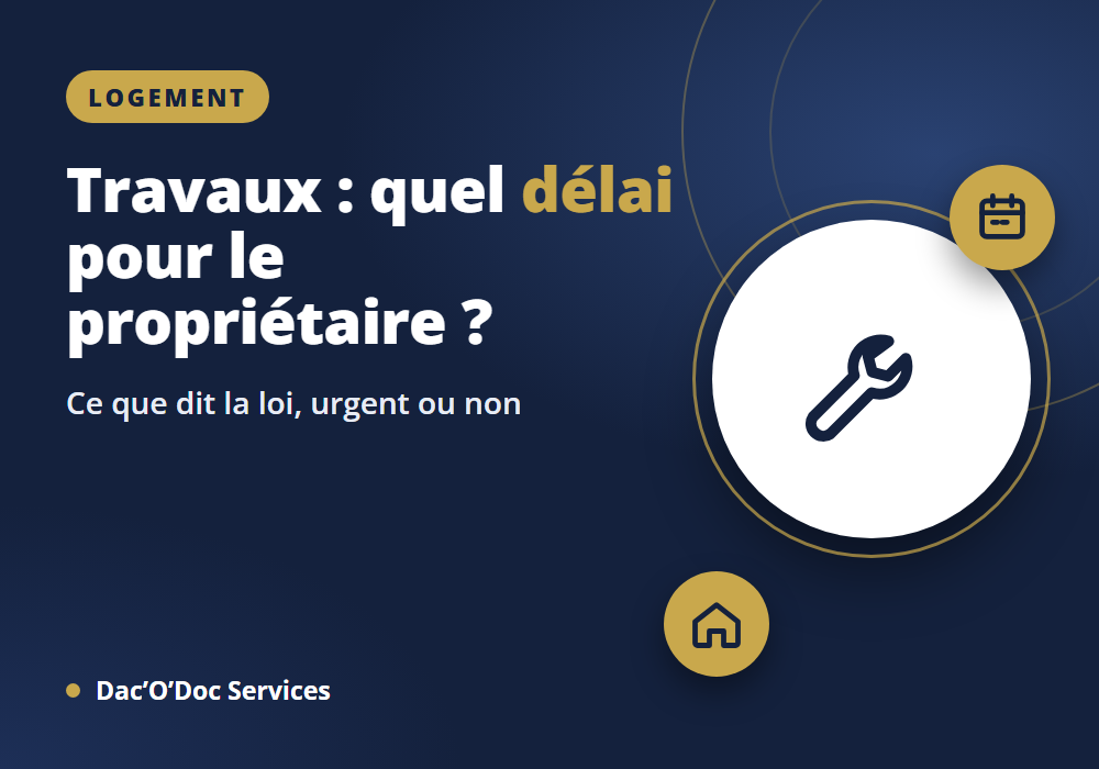 Délai propriétaire pour faire les travaux : ce que dit la loi