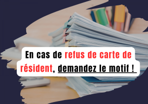 Lire la suite à propos de l’article Motifs de refus carte de résident 10 ans en France : ce que personne ne vous dit