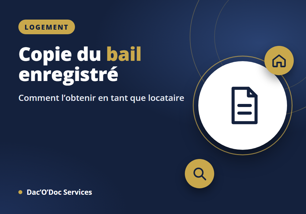 Copie bail enregistré locataire : guide complet 2026