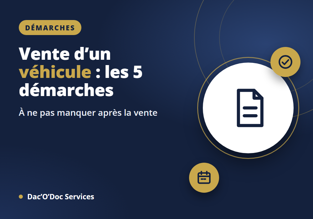 Les 5 démarches suite à la vente de votre véhicule à ne pas manquer !